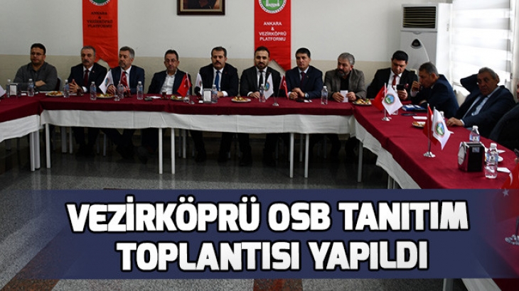 Vezirköprü Organize Sanayi Bölgesi (OSB) tanıtım toplantısı Ankara yapıldı.